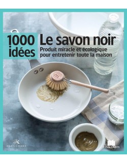 Utilisation du savon noir, dont celui à l’huile d’olive Marius Fabre, un vrai trésor aussi !